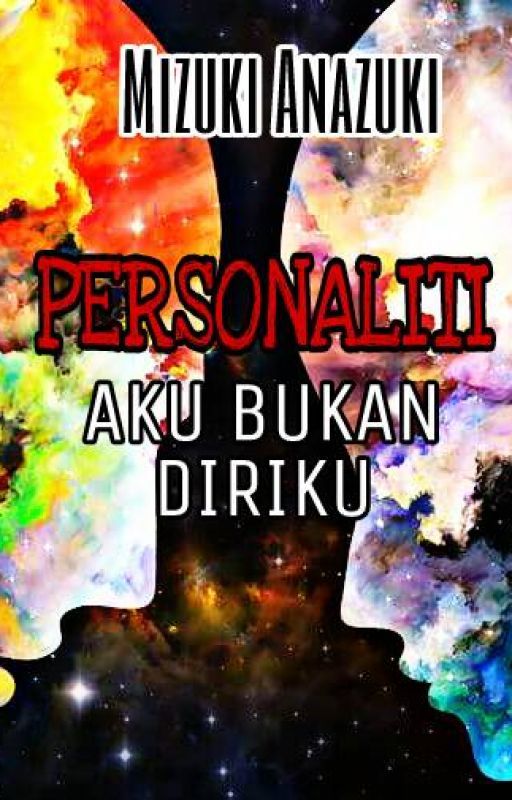 PERSONALITI : AKU BUKAN DIRIKU by Zuliana_Zuki