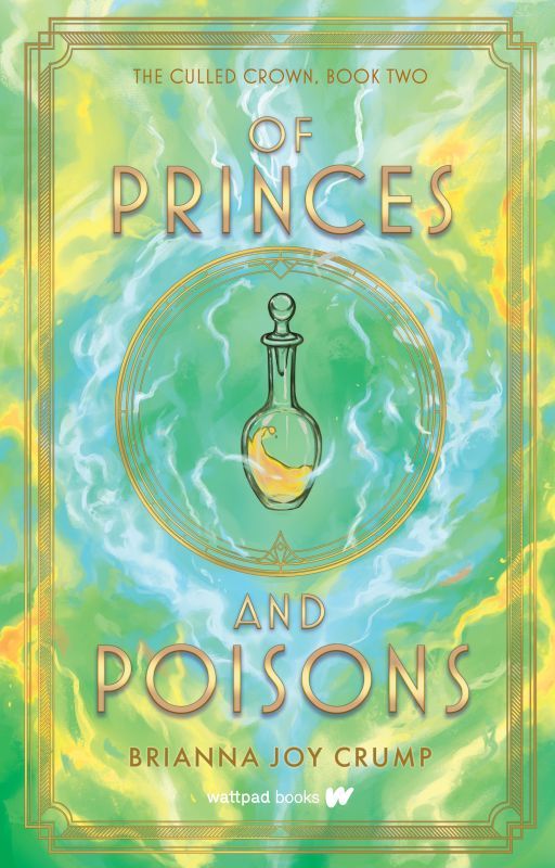 Of Princes and Poisons (Book 2, The Culled Crown Series) by BriannaJoyCrump