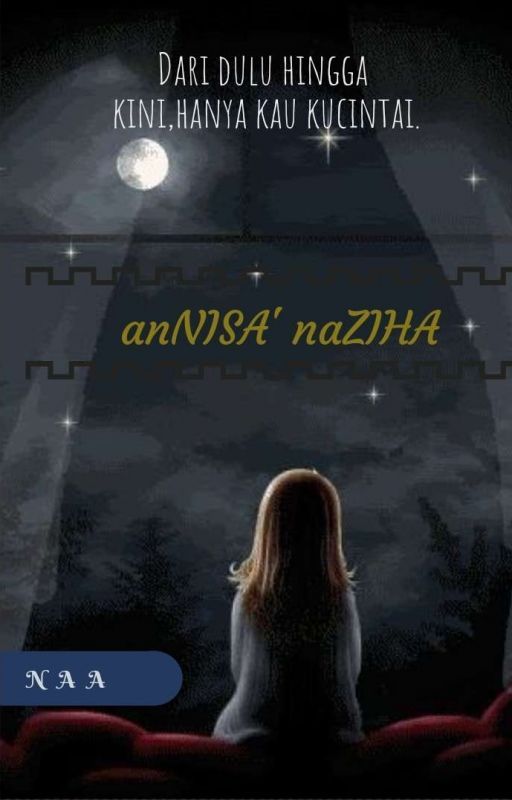 anNISA' naZIHA(COMPLETE) by NurAmirah794