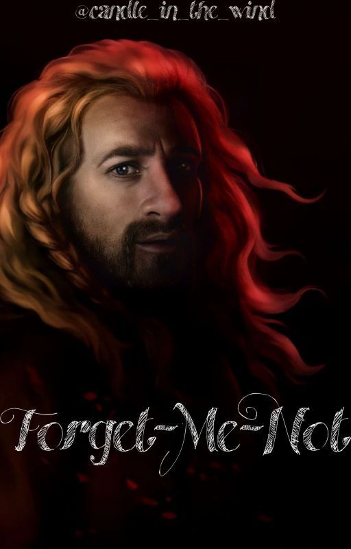 ✓ | Forget-Me-Not ~ Fili FanFiction / Hobbit FanFiction / Fili FF by candle_in_the_wind