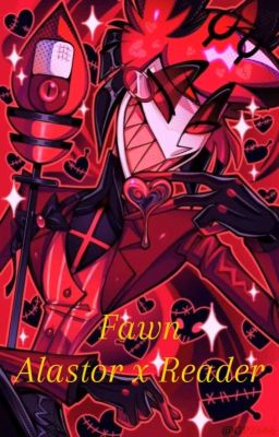 Fawn ♡Alastor x Reader♡ cover