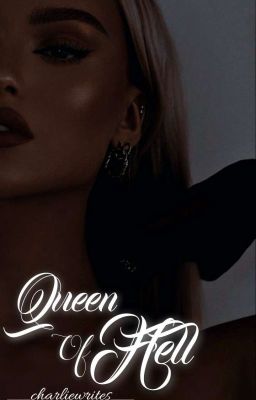 Queen Of Hell (#2) | ON HOLD | - C H A R L I E - Wattpad