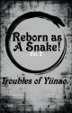 Reborn as a Snake! (2.) [COMPLETED] by SimplyUnst4ble