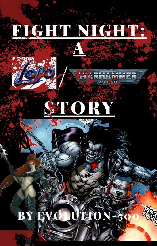 Fight Night: A Lobo/Warhammer 40K Story by Evolution-500