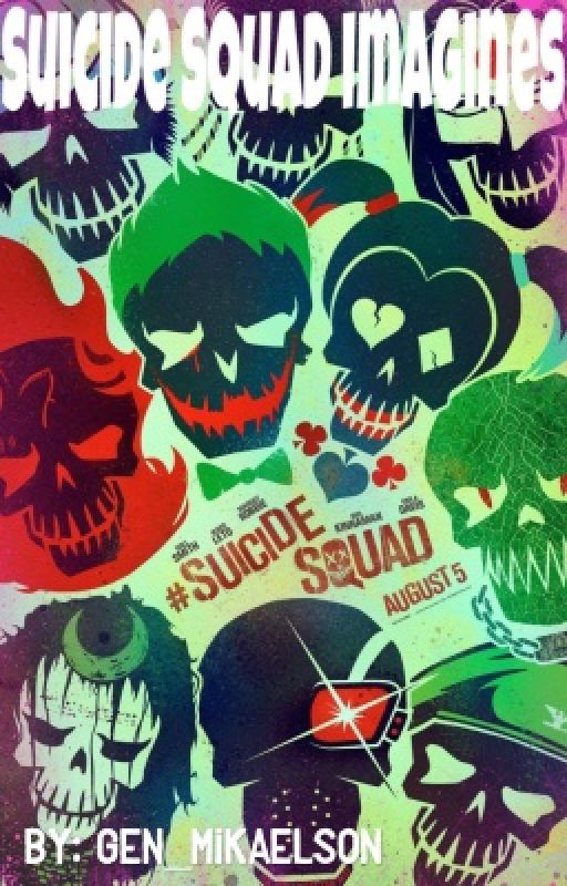 Suicide Squad Imagines by Gen_Mikaelson