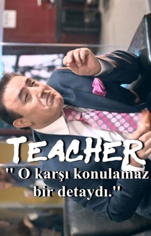 letmilavyu tarafından yazılan Teacher // MAHMUT TUNCER (daddykink!) adlı hikaye