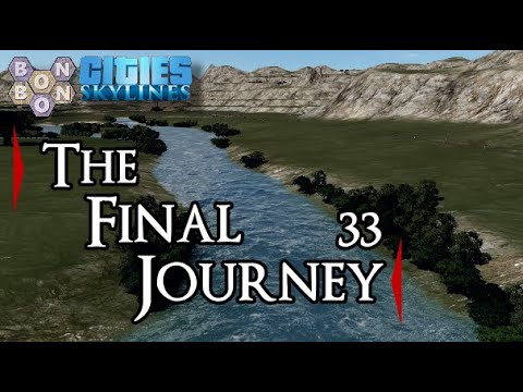 Cities Skylines - The Final Journey - Map Making One Last Time  - 33