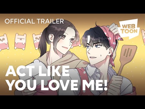 Act Like You Love Me! (Official Trailer) | WEBTOON