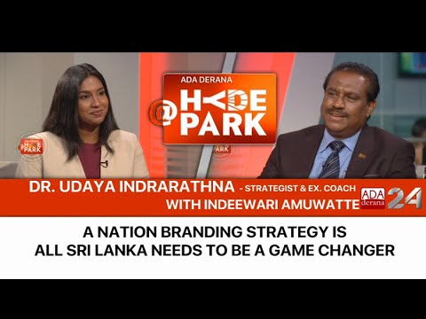 Sri Lanka urgently needs a nation branding strategy that will help the island nation be a game-changer - Dr. Udaya Indrarathna