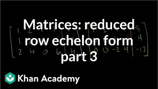 Matrices: Reduced Row Echelon Form 3