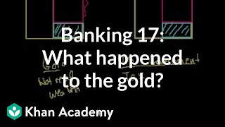 Banking 17: What happened to the gold?