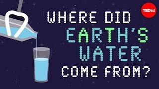 Where Did Earth’s Water Come From? - Zachary Metz