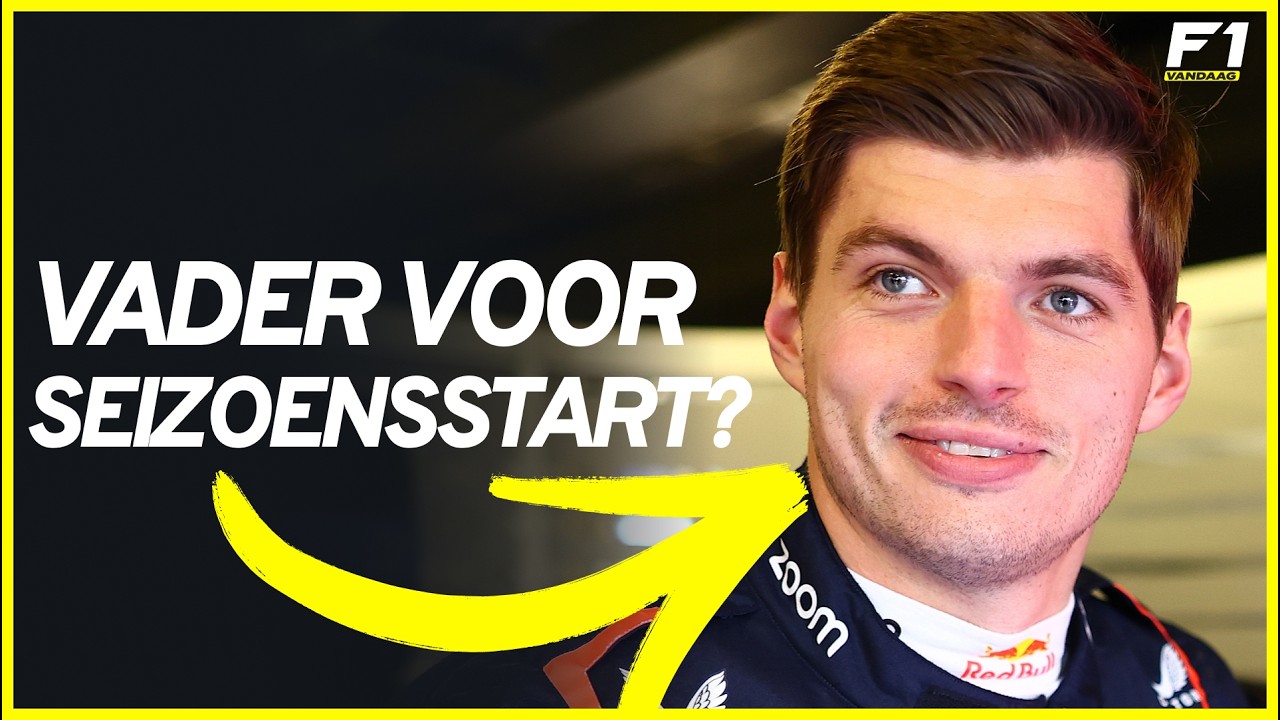 Max Verstappen al vader voor het F1 seizoen start? | F1 VANDAAG