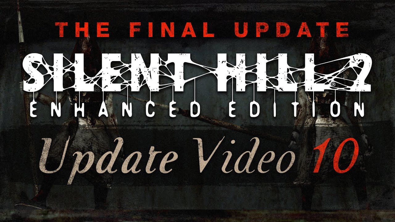 With its 10th and final update, Silent Hill 2: Enhanced Edition is complete