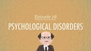 Psychological Disorders: Crash Course Psychology #28