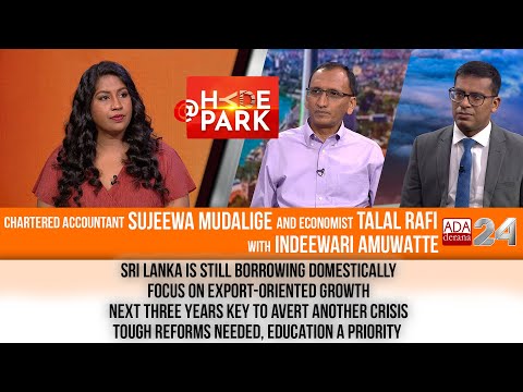 A Crisis If Economy Does Not Grow – Sujeewa Mudalige & Talal Rafi