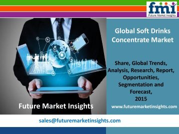 FMI: Soft Drinks Concentrate Market Revenue, Opportunity, Forecast and Value Chain 2015-2025