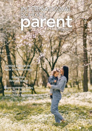 International School Parent Magazine - Spring 2024