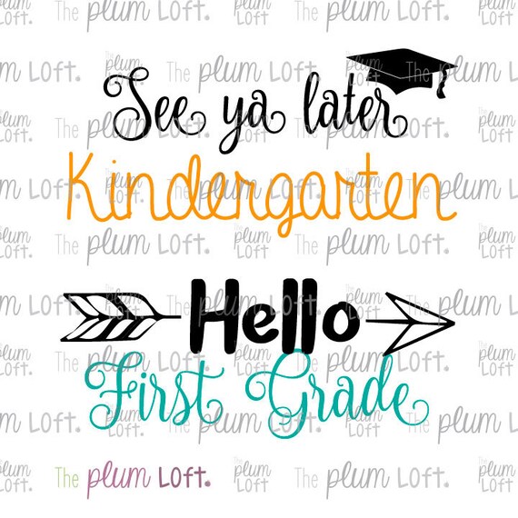 Free Free 313 Svg Goodbye Kindergarten Hello First Grade SVG PNG EPS DXF File