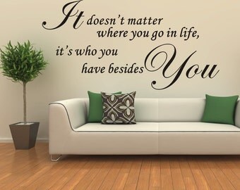 Who You Have Besides - Romantic Vinyl Wall Lettering Words Quote 010