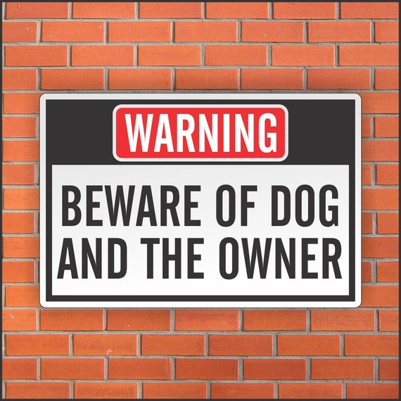 Beware of Dog and The Owner Sign Funny Sign 12 X