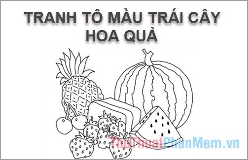 Tranh tô màu trái cây, hoa quả