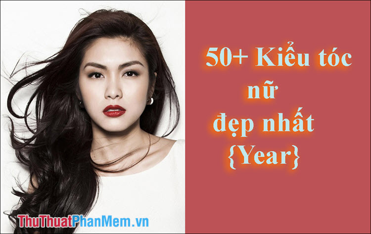 50+ Kiểu tóc nữ đẹp nhất 2025