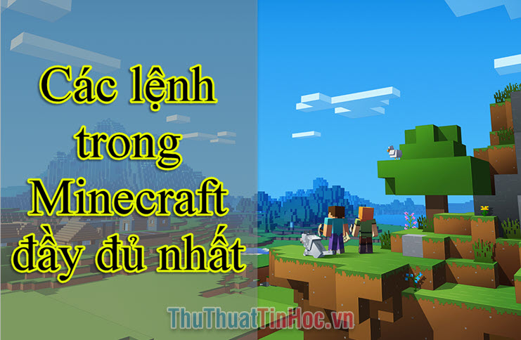 Các mã lệnh Minecraft đầy đủ nhất