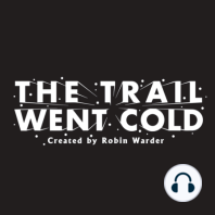 The Trail Went Cold - Episode 29 - Virginia Carpenter