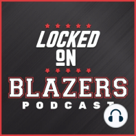 LOCKED ON BLAZERS-July 22-Allen Crabbe, Meyers Leonard discuss Portland return