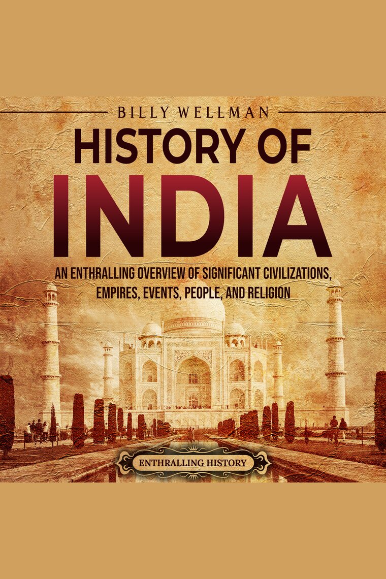 History of India: An Enthralling Overview of Significant Civilizations ...