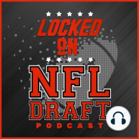 2024 Locked On NFL Mock Draft: Episode 4 – Jaguars, Bengals, Rams, Steelers, Dolphins and Eagles select