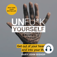 Unfu*k Yourself: Get Out of Your Head and into Your Life