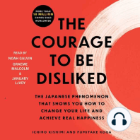 The Courage to Be Disliked: How to Free Yourself, Change Your Life, and Achieve Real Happiness