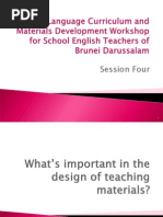 Language Curriculum and MaterialsDevelopment Workshop For PrimarySchool English Teachers of Brunei Darussalam - Session 4