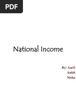 National Income: By: Aarti Ankit Nisha