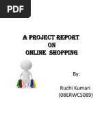 A Project Report On Online Shopping: By: Ruchi Kumari (08ERWCS089)