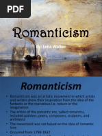 Romanticism: By: Leila Walker