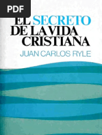 J. C. Ryle - El Secreto de La Vida Cristiana