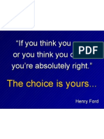 If You Think You Can or You Think You Can't, You're Absolutely Right.