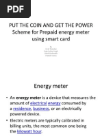 Put The Coin and Get The Power Scheme For Prepaid Energy Meter Using Smart Card