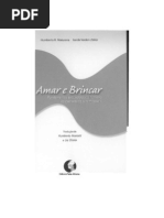 Amar e Brincar - Fundamentos Esquecidos Do Humano (Humberto Maturana & Gerda Verden-Zoller)