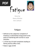 Fatigue: Done By: Nancy Ghishan Amr Lahlouh