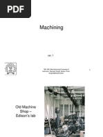 Machining: ME 338: Manufacturing Processes II Instructor: Ramesh Singh Notes: Profs. Singh/Melkote/Colton