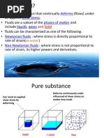 What Is Fluid?: Deforms Shear Stress Phases of Matter Liquids Gases Newtonian Fluids Non-Newtonian Fluids