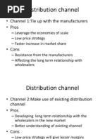 Distribution Channel: - Channel 1:tie Up With The Manufacturers - Pros