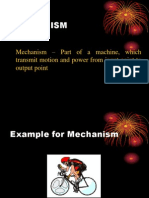 Mechanism: Mechanism - Part of A Machine, Which Transmit Motion and Power From Input Point To Output Point