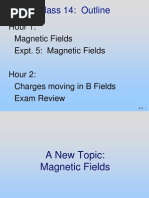 Class 14: Outline: Hour 1: Magnetic Fields Expt. 5: Magnetic Fields