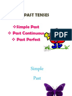 Past Tenses: Simple Past Past Continuous Past Perfect