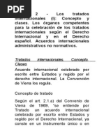 TEMA 2 - Los tratados internacionales (I)- Concepto y clases. Los órganos competentes para la celebración de los tratados internacionales según el Derecho Internacional y en el Derecho español. Acuerdos internales admvos no normativos